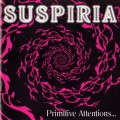 Buy Suspiria - Primitive Attentions Mp3 Download