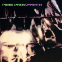 Purchase The New Christs - Divine Rites