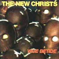 Purchase The New Christs - Woe Betide