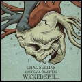Buy Chad Sullins & The Last Call Coalition - Wicked Spell Mp3 Download