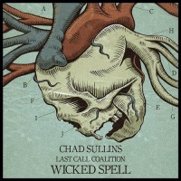 Purchase Chad Sullins & The Last Call Coalition - Wicked Spell