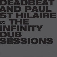 Purchase Deadbeat & Paul St. Hilaire - The Infinity Dub Sessions