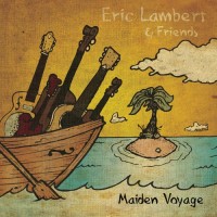 Purchase Eric Lambert & Friends - Maiden Voyage