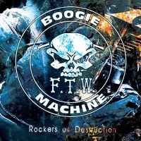 Purchase F.T.W. Boogie Machine - Rockers Of Destruction