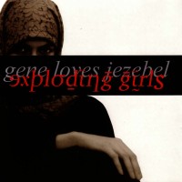 Purchase Gene Loves Jezebel - Exploding Girls