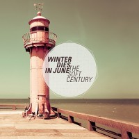 Purchase Winter Dies In June - The Soft Century