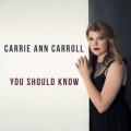 Buy Carrie Ann Carroll - You Should Know Mp3 Download