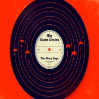 Purchase Big Giant Circles - The Glory Days