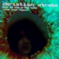 Purchase Christian Strobe - Back In The Wrong Time (The Lost Tapes)