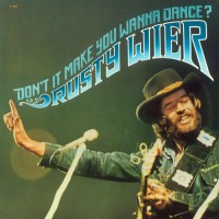 Purchase Rusty Wier - Don't It Make You Wanna Dance? (Vinyl)