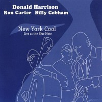Purchase Donald Harrison - New York Cool (Live At The Blue Note) (With Ron Carter & Billy Cobham)