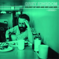 Purchase Grey Kingdom - Eulogy Of Her And Her And Her