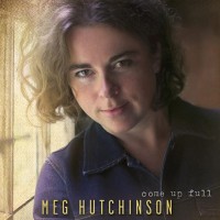Purchase Meg Hutchinson - Come Up Full