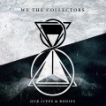 Buy We The Collectors - Our Lives & Bodies Mp3 Download