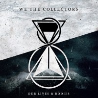 Purchase We The Collectors - Our Lives & Bodies