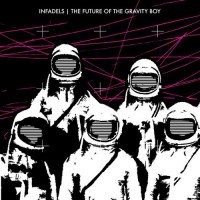 Purchase Infadels - The Future Of The Gravity Boy