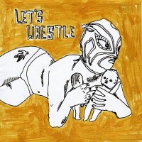 Purchase Let's Wrestle - Let's Wrestle/ I'm In Fighting Mode (CDS)