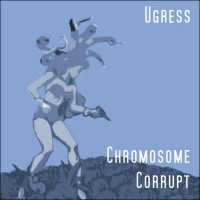 Purchase Ugress - Chromosome Corrupt (EP)