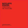Buy Sutcliffe Jugend - The Fall Of Nature Mp3 Download