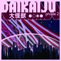 Buy Daikaiju - Phase 2 Mp3 Download