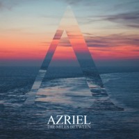 Purchase Azriel - The Miles Between