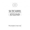 Buy Sutcliffe Jugend - When Pornography Is No Longer Enough Mp3 Download