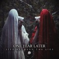 Buy One Year Later - Life Between The Lies Mp3 Download