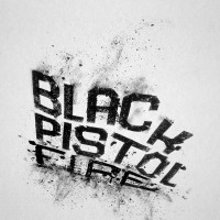 Purchase Black Pistol Fire - Hush Or Howl