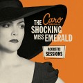 Buy Caro Emerald - The Shocking Miss Emerald - Acoustic Sessions Mp3 Download