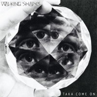 Purchase Walking Shapes - Taka Come On (Deluxe Edition)