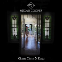 Purchase Megan Cooper - Ghosts, Choirs & Kings