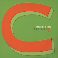 Purchase Bang On A Can - Terry Riley - In C