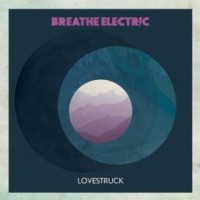 Purchase Breathe Electric - Lovestruck