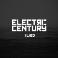 Buy Electric Century - I Lied (CDS) Mp3 Download