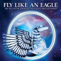 Purchase Fly Like An Eagle - An All-Star Tribute To Steve Miller Band