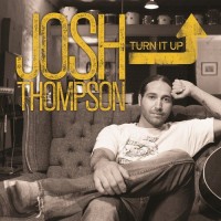Purchase Josh Thompson - Turn It Up