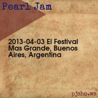 Purchase Pearl Jam - 2013-04-03 El Festival Mas Grande, Buenos Aires, Argentina CD1