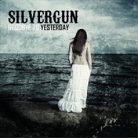 Purchase Silvergun - Goodbye To Yesterday