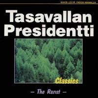 Purchase Tasavallan Presidentti - Classics - Rarest