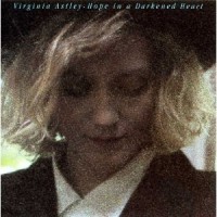 Purchase Virginia Astley - Hope In A Darkened Heart