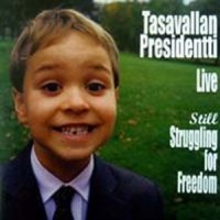Purchase Tasavallan Presidentti - Still Struggling For Freedom (Live)