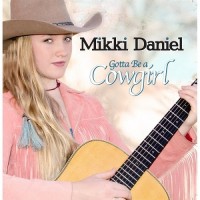 Purchase Mikki Daniel - Gotta Be A Cowgirl