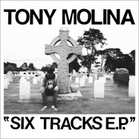 Purchase Tony Molina - Six Tracks E.P.