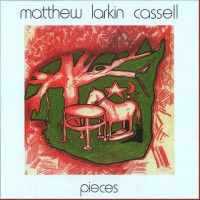 Purchase Matthew Larkin Cassell - Pieces (Vinyl)