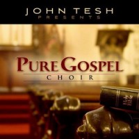 Purchase John Tesh - Pure Gospel Choir