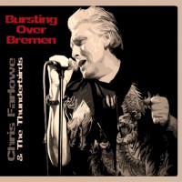 Purchase Chris Farlowe & The Thunderbirds - Bursting Over Bremen (Live Bremen 1985) CD1