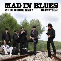 Purchase Mad In Blues & The Chicago Family - Railway Soap