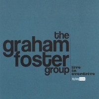 Purchase The Graham Foster Group - Live In Overdriven CD2