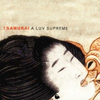 Purchase 7 Samurai - A Luv Supreme
