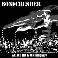 Purchase bonecrusher - We Are The Working Class